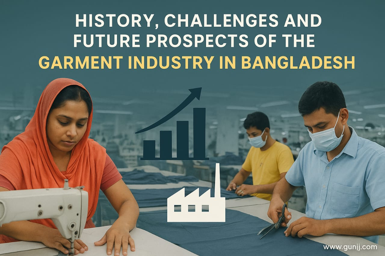 বাংলাদেশের গার্মেন্টস শিল্পের ইতিহাস, চ্যালেঞ্জ এবং ভবিষ্যত সম্ভাবনা